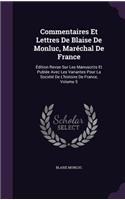 Commentaires Et Lettres De Blaise De Monluc, Maréchal De France