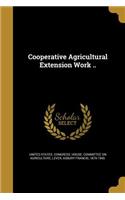 Cooperative Agricultural Extension Work ..