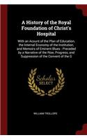 A History of the Royal Foundation of Christ's Hospital