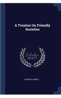 Treatise On Friendly Societies