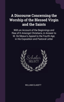 Discourse Concerning the Worship of the Blessed Virgin and the Saints