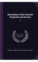 Miscellany of the Scottish Burgh Record Society: 13