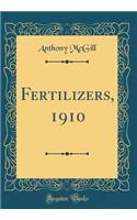 Fertilizers, 1910 (Classic Reprint)