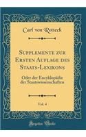 Supplemente Zur Ersten Auflage Des Staats-Lexikons, Vol. 4: Oder Der Encyklopädie Der Staatswissenschaften (Classic Reprint)