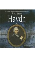 Franz Joseph Haydn: (Primary Source Library of Famous Composers)