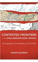 Contested Frontiers in the Syria-Lebanon-Israel Region