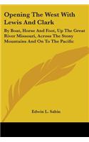Opening The West With Lewis And Clark