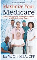 Maximize Your Medicare: 2020 - 2021 Edition
