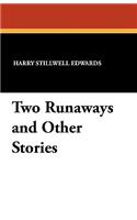 Two Runaways and Other Stories