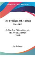 The Problem Of Human Destiny