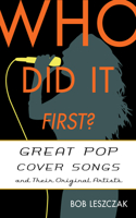 Who Did It First?: Great Pop Cover Songs and Their Original Artists(Who Did It First?)