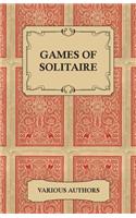 Games of Solitaire - A Collection of Historical Books on the Variations of the Card Game Solitaire