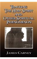 Tracking the Holy Spirit and Other Spiritual Phenomenon