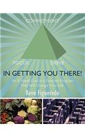 In Getting You There! An 8-Week Diet and Exercise Program That Will Change Your Life