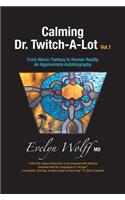 Calming Dr. Twitch-A-Lot