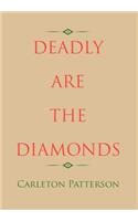 Deadly Are the Diamonds