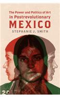 Power and Politics of Art in Postrevolutionary Mexico