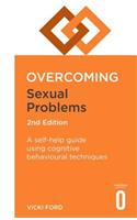 Overcoming Sexual Problems 2nd Edition: A Self-Help Guide Using Cognitive Behavioural Techniques