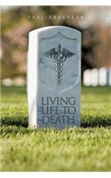 Living Life to Death: (English)
