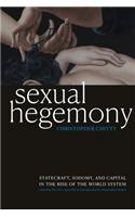 Sexual Hegemony: Statecraft, Sodomy, and Capital in the Rise of the World System