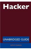 Hacker - Unabridged Guide: (English)