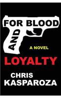 For Blood And Loyalty