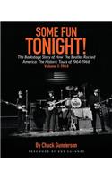 Some Fun Tonight!: The Backstage Story of How the Beatles Rocked America