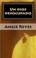 Un dios desocupado: Segunda edición, revisada y corregida(Spanish)
