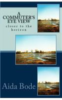 A Commuter's Eye View: closer to the horizon
