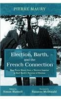 Election, Barth, and the French Connection