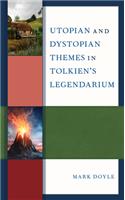Utopian and Dystopian Themes in Tolkien's Legendarium
