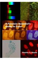 Forensic Scientist's Guide to Color: Color Theory for the Crime Lab