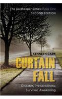 Curtain Fall: Second Edition, Disaster, Preparedness, Survival, Awakening(1 Gatekeeper)