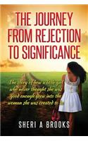 The Journey From Rejection To Significance: (English)