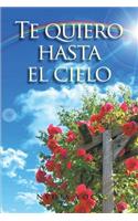Te quiero hasta el cielo: (Spanish)