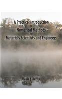 Practical Introduction to Numerical Methods for Materials Scientists and Engineers