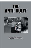 The Anti- Bully