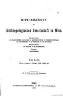 Mitteilungen der anthropologischen Gesellschaft in Wien - XXI Band