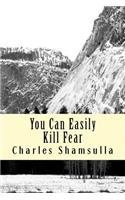 You Can Easily Kill Fear