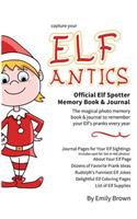 Elf Antics: Official Elf Spotter Memory Photo Book & Journal