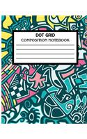 Dot Grid Composition Notebook: Dot Grid Notebook 8 x 10 120 Pages Student Composition Book for school
