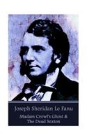 Joseph Sheridan Le Fanu - Madam Crowl's Ghost & The Dead Sexton