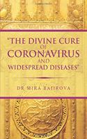 THE DIVINE CURE OF CORONAVIRUS AND WIDE