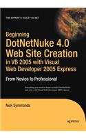 Beginning DotNetNuke 4.0 Website Creation in VB 2005 with Visual Web Developer 2005 Express