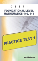 Cset Foundational Level Mathematics 110, 111 Practice Test 1: (Cset)