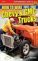 How to Wire Chevy & GMC Trucks: 1947-1987