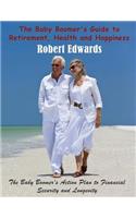 Baby Boomer's Guide to Retirement, Health & Happiness