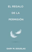 regalo de la permisión (Spanish)