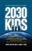 2030 Kids: We Are the Rising Heroes of the Planet