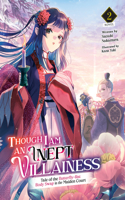 Though I Am an Inept Villainess: Tale of the Butterfly-Rat Body Swap in the Maiden Court (Light Novel) Vol. 2: (2 Though I Am an Inept Villainess: Tale of the Butterfly-Rat Swap in the Maiden Court (Light Novel))